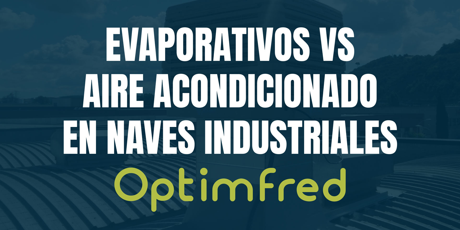 Evaporativos vs Aire Acondicionado