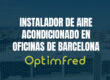 Instalador de Aire Acondicionado en Oficinas de Barcelona