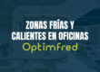 Zonas frías y Zonas Calientes en Oficinas
