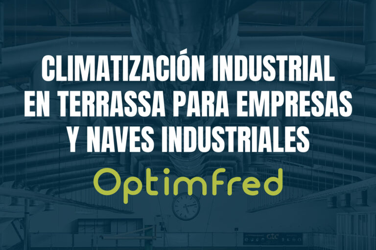 Climatización industrial en Terrassa para empresas | Optimfred