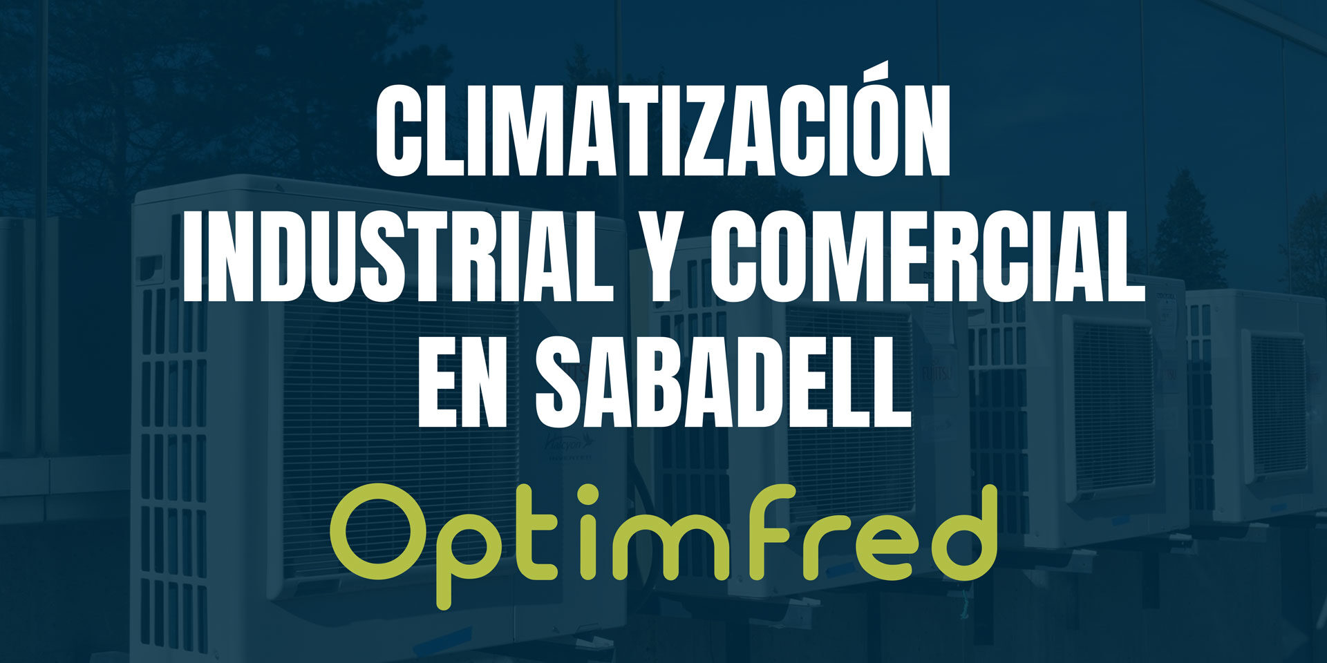 Climatización industrial en Sabadell | Empresas y polígonos