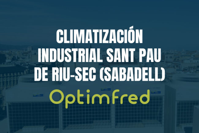 Climatización industrial en Sant Pau de Riu-sec (Sabadell)