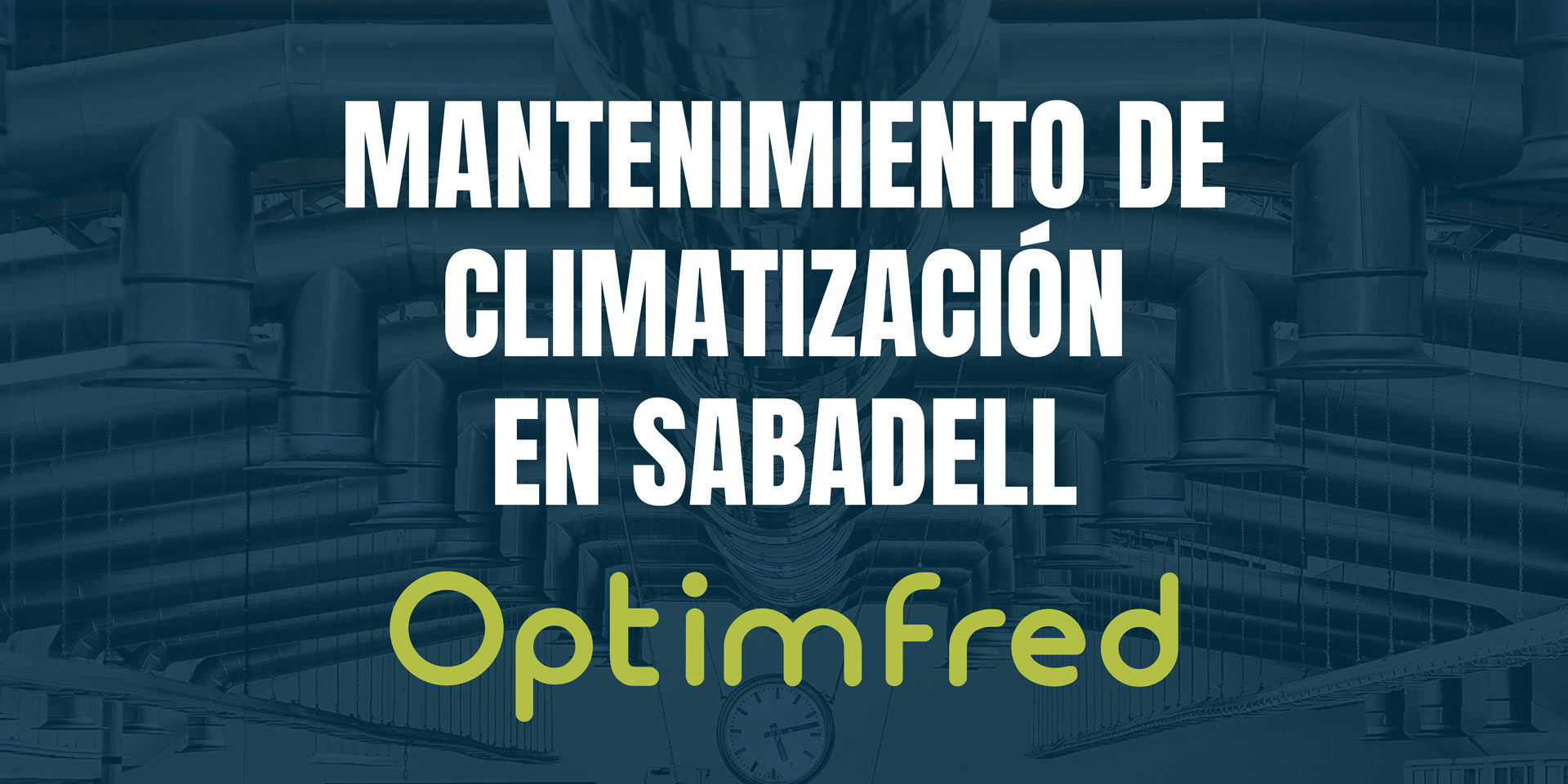 Mantenimiento de climatización en Sabadell Mantenimiento de climatización en Sabadell para empresas y naves industriales