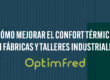 Cómo mejorar el confort térmico en fábricas y talleres industriales