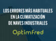 Los errores más habituales en la climatización de naves industriales