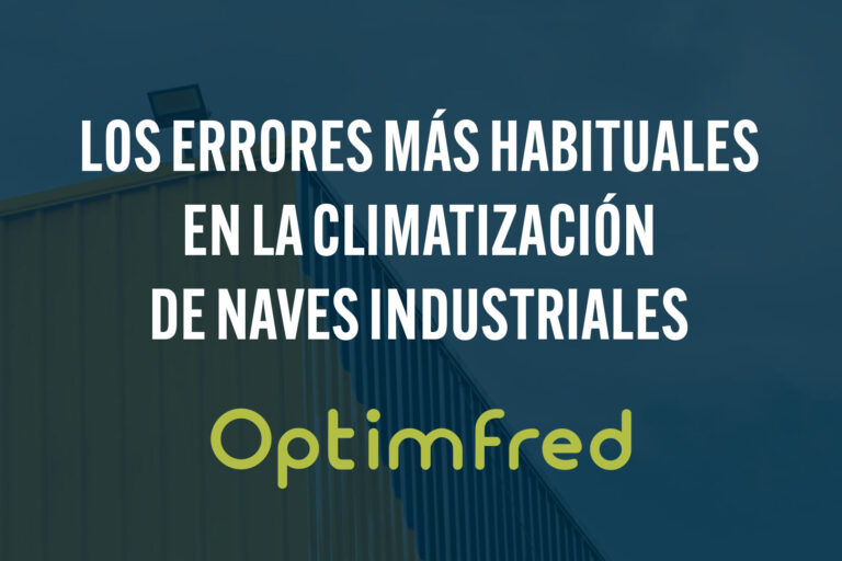 Los errores más habituales en la climatización de naves industriales