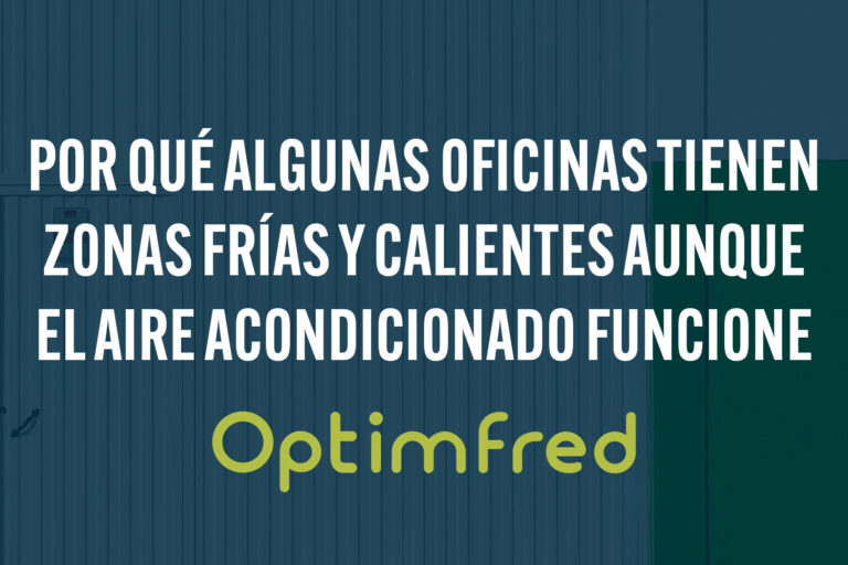 Por qué algunas oficinas tienen zonas frías y calientes aunque el aire acondicionado funcione