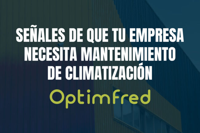 Señales de que tu empresa necesita mantenimiento de climatización