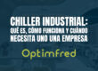 Chiller industrial: qué es, cómo funciona y cuándo necesita uno una empresa