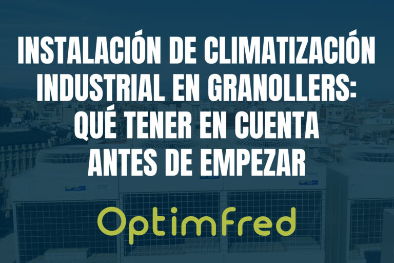 Instalación de climatización industrial en Granollers: qué tener en cuenta antes de empezar