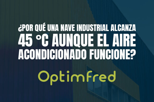 ¿Por qué una nave industrial alcanza 45 °C aunque el aire acondicionado funcione?