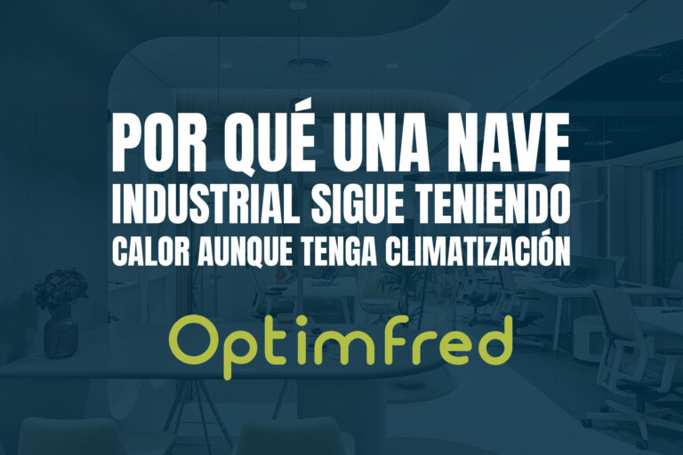Por qué una nave industrial sigue teniendo calor aunque tenga climatización