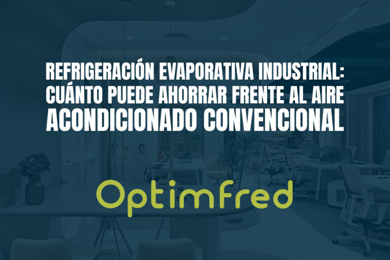 Refrigeración evaporativa industrial: cuánto puede ahorrar frente al aire acondicionado convencional
