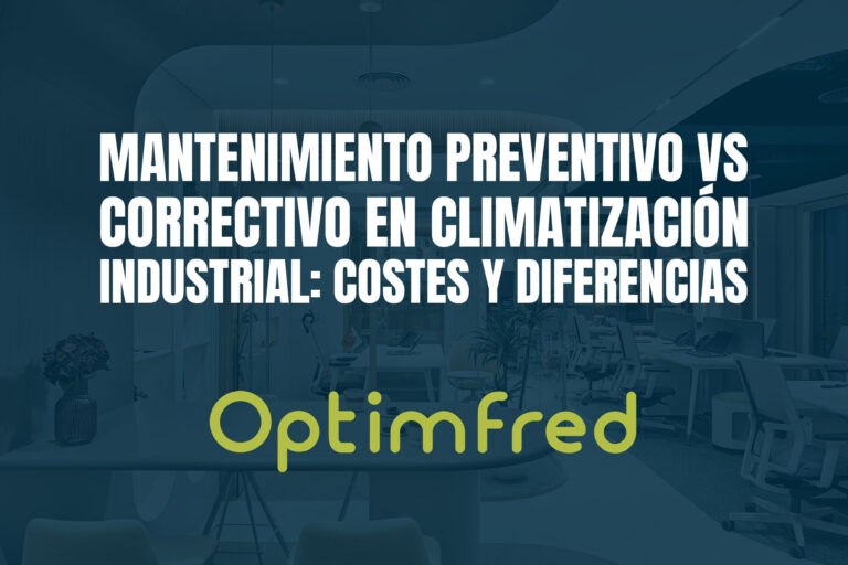 Mantenimiento preventivo vs correctivo en climatización industrial: costes y diferencias