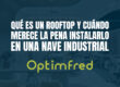 Qué es un rooftop y cuándo merece la pena instalarlo en una nave industrial