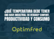 ¿Qué temperatura debe tener una nave industrial en verano? Confort, productividad y consumo