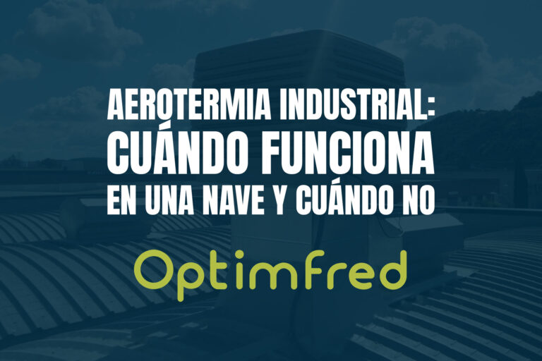 Aerotermia industrial: cuándo funciona en una nave y cuándo no